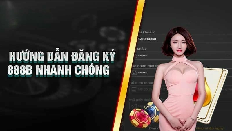 Tại sao bạn nên đăng ký 888B?